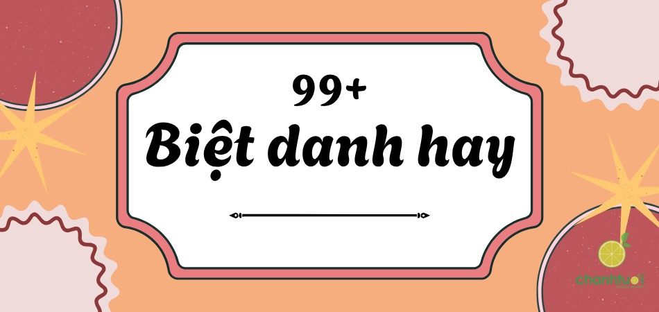 99+ biệt danh hay theo tên, tính cách, phong cách độc đáo