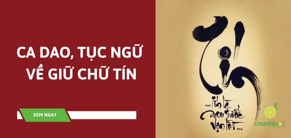 Tuyển tập ca dao, tục ngữ về giữ chữ tín đáng suy ngẫm