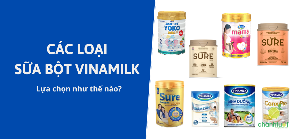 Các loại sữa bột Vinamilk và cách chọn đúng cho từng đối tượng