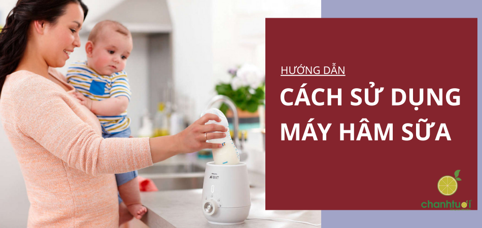 Cách sử dụng máy hâm sữa đúng chuẩn không làm mất dinh dưỡng