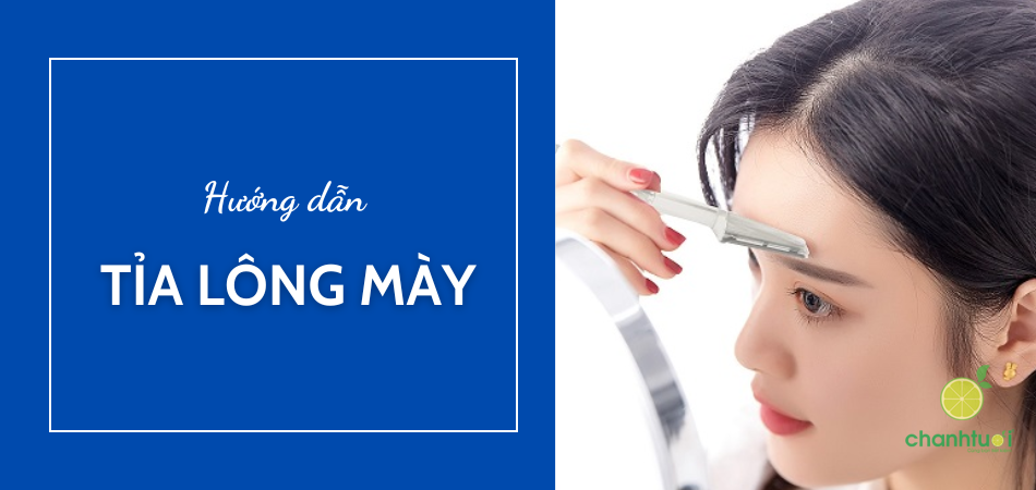 Hướng dẫn cách tỉa lông mày chuẩn đét từ A - Z cho người mới