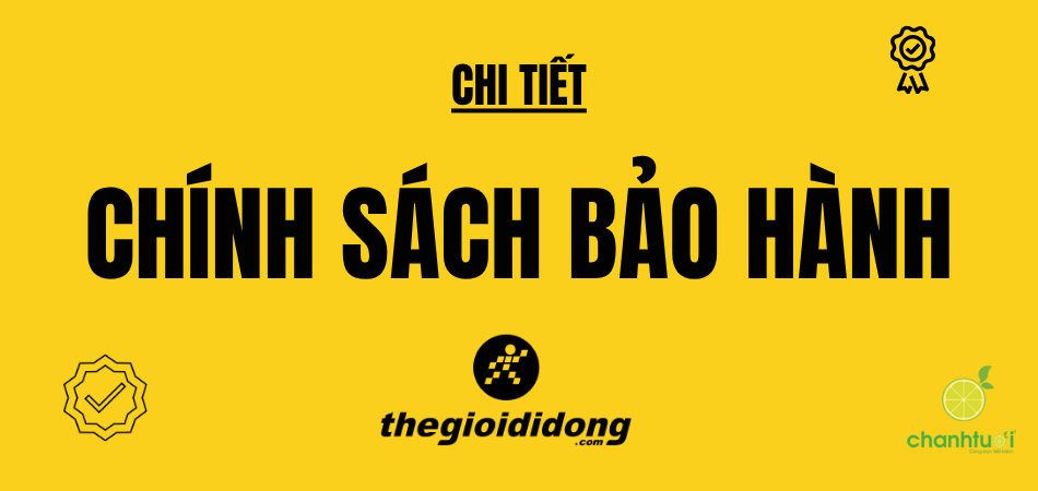 Chính sách bảo hành Thế Giới Di Động mới nhất (cập nhật đầy đủ)