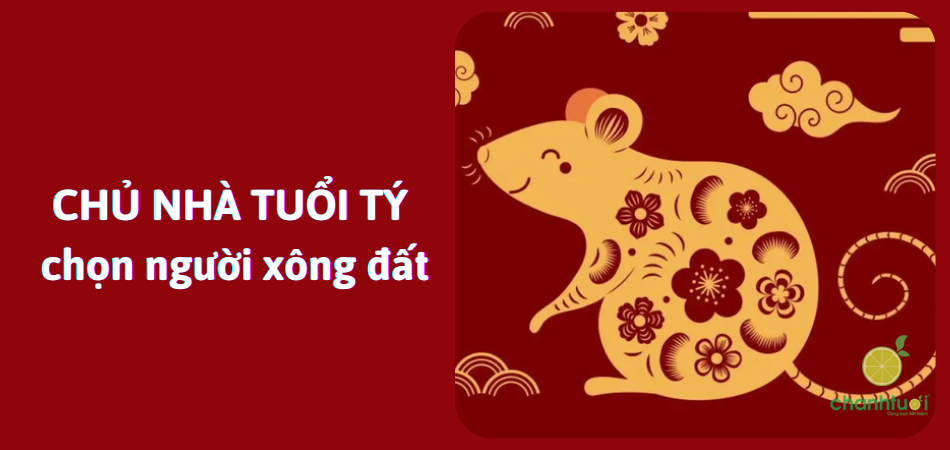 Chủ nhà tuổi Tý chọn người xông đất, xông nhà năm 2026