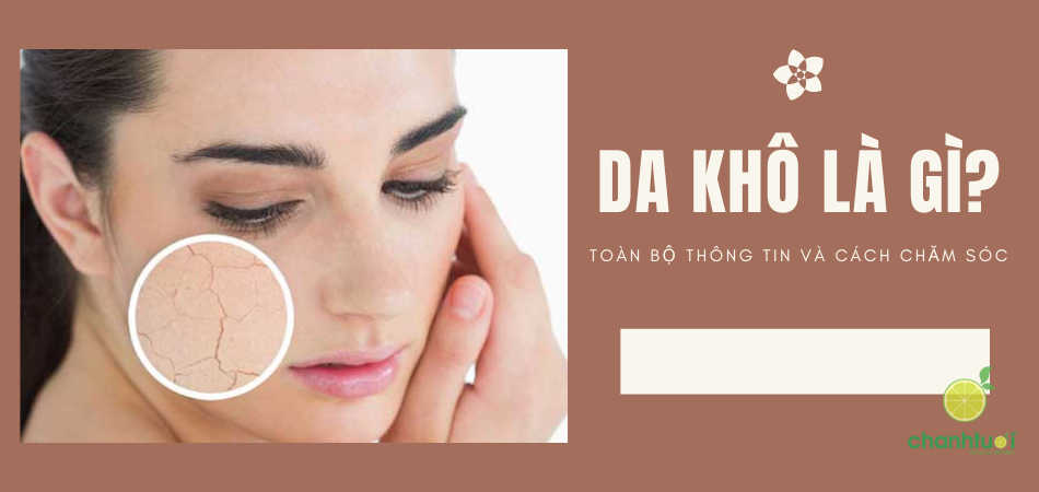 Tất tần tật về da khô: Hiểu đúng để chăm sóc không sai