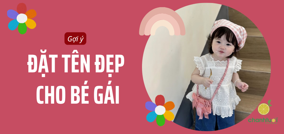 Tổng hợp tên đẹp cho bé gái mới lạ, mang lại nhiều may mắn 2026