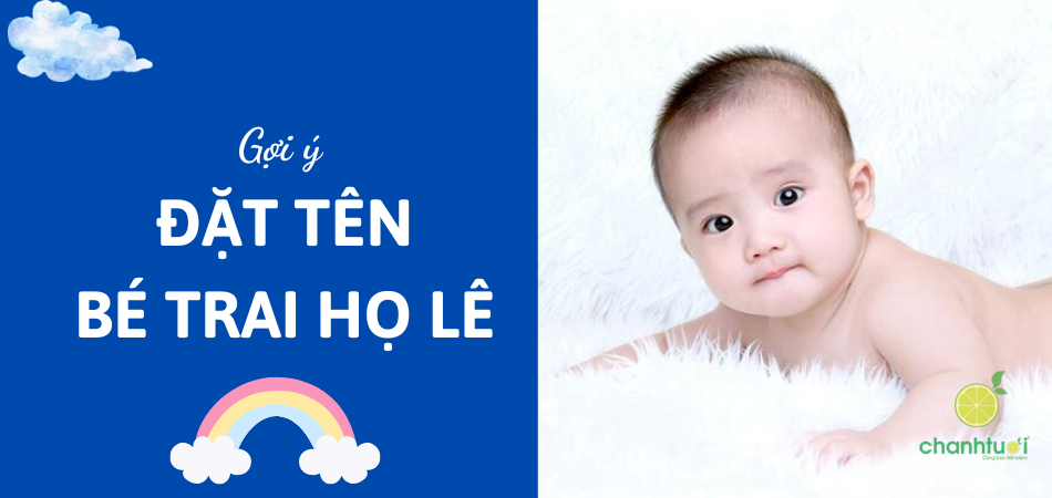 999+ gợi ý đặt tên con trai họ Lê năm 2026 hay và hợp mệnh