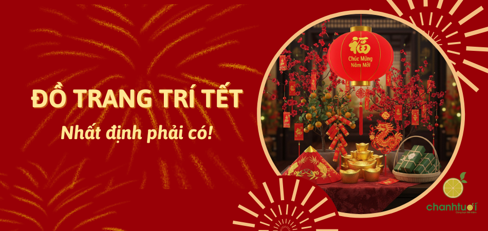 Gợi ý đồ trang trí TẾT nhất định phải có - Hướng dẫn cách trang trí nhà ngày Tết