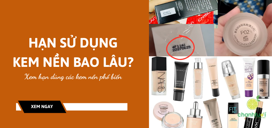 Hạn sử dụng của kem nền bao lâu? Xem hạn Catrice, Carslan, MAC, Zeesea,...