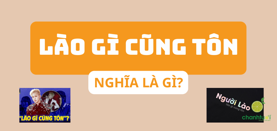 J97 nói Lào gì cũng tôn nghĩa là gì mà bị chửi nhỉ???