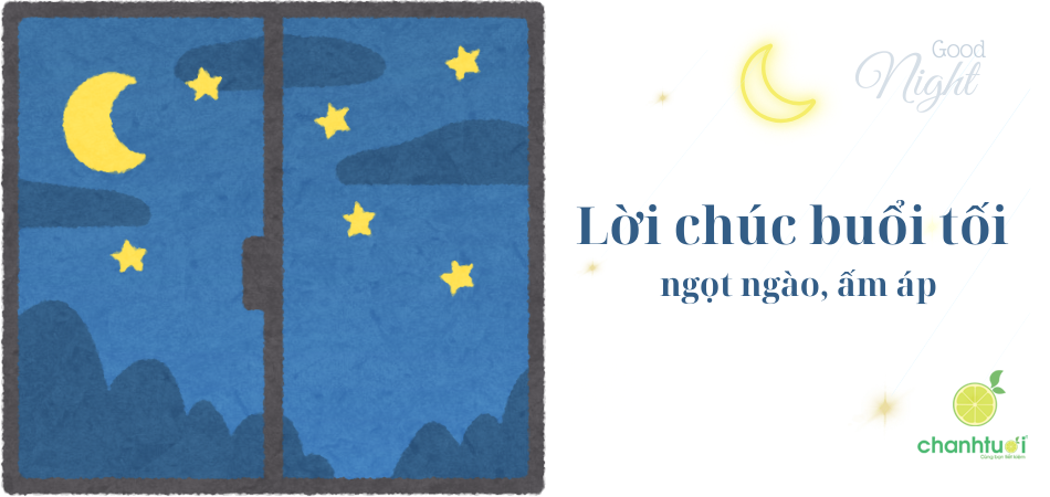 99+ lời chúc buổi tối ngọt ngào, ấm áp trao gửi yêu thương