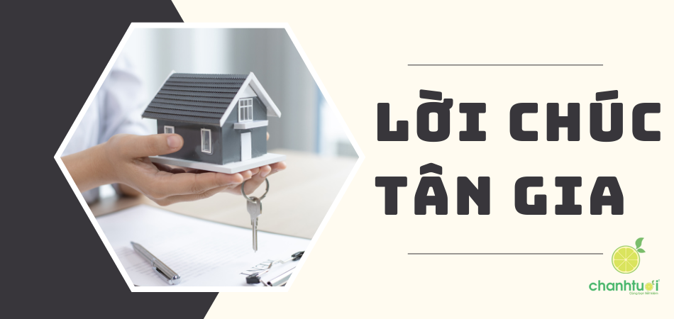 99+ Lời chúc tân gia hay, ý nghĩa, mang may mắn sung túc