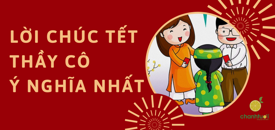 Tổng hợp 50+ lời chúc Tết thầy cô ý nghĩa nhất năm Bính Ngọ 2026