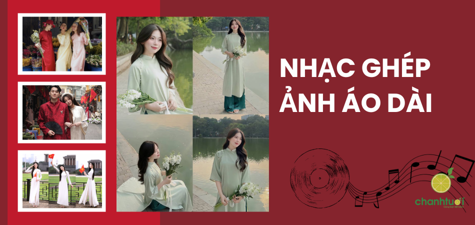 100+ bài nhạc ghép ảnh concept áo dài cực đỉnh chào Tết 2026