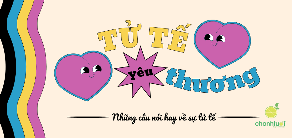 100+ câu nói hay về sự tử tế giúp thế giới dịu dàng hơn