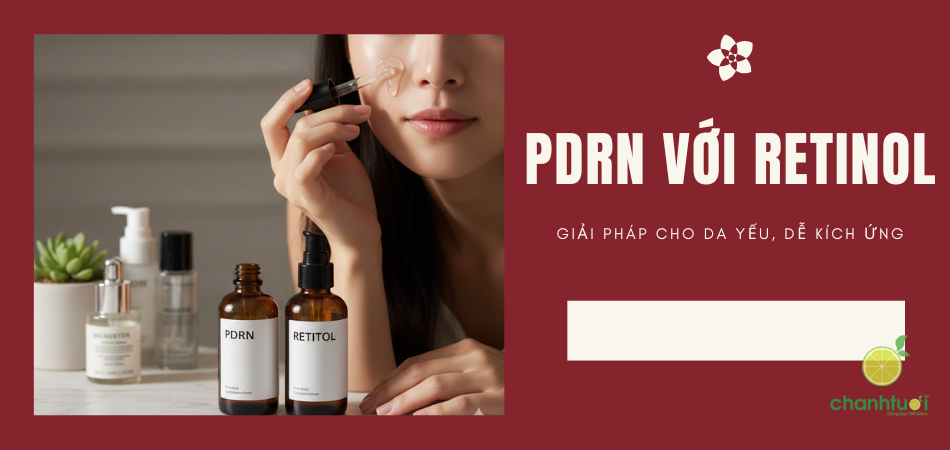 PDRN với Retinol: "Cặp bài trùng" hoàn hảo cho làn da không tuổi