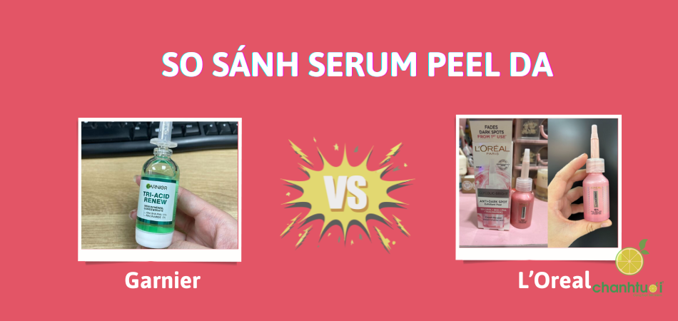 Garnier và L’Oréal - Cuộc đối đầu của 2 loại peel da giá rẻ hot nhất hiện nay