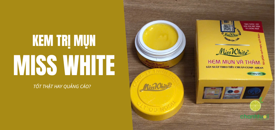 Thực hư kem trị mụn Miss White: Trị mụn hiệu quả hay chỉ là quảng cáo?