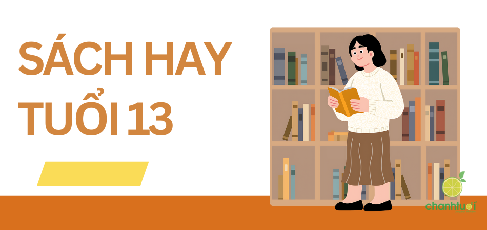 Top 10 cuốn sách hay cho lứa tuổi 13 bổ ích nhất nên đọc