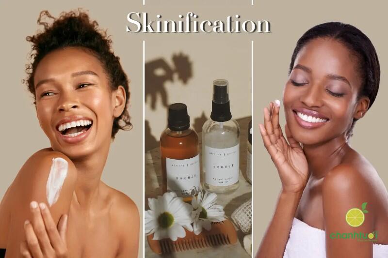 Skinification là gì 1