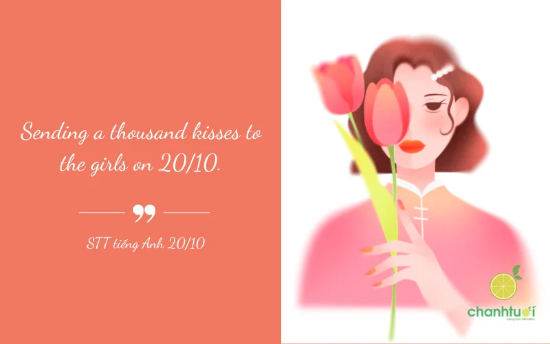 Sending a thousand kisses to the girls on 20/10.(Gửi ngàn nụ hôn đến những cô g...