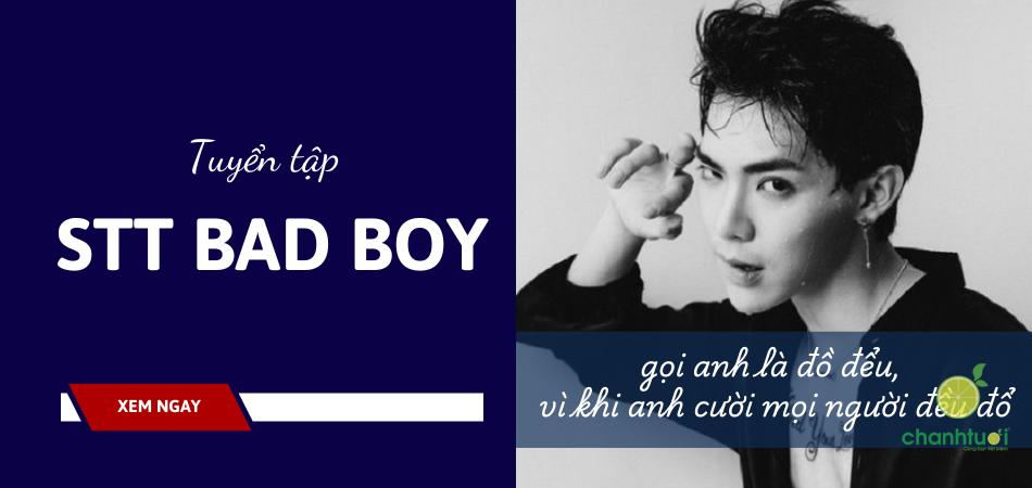 100+ STT Bad Boy hay, cool ngầu, thả thính bao dính