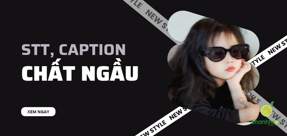 1000+ STT Chất, CAP Chất Ngầu độc lạ đăng Story, Avatar