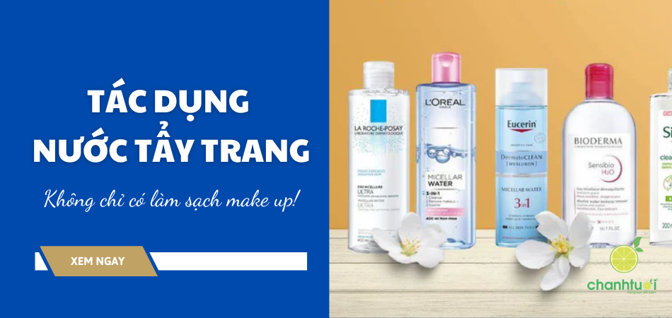 Tác dụng của nước tẩy trang: Hơn cả làm sạch thông thường!