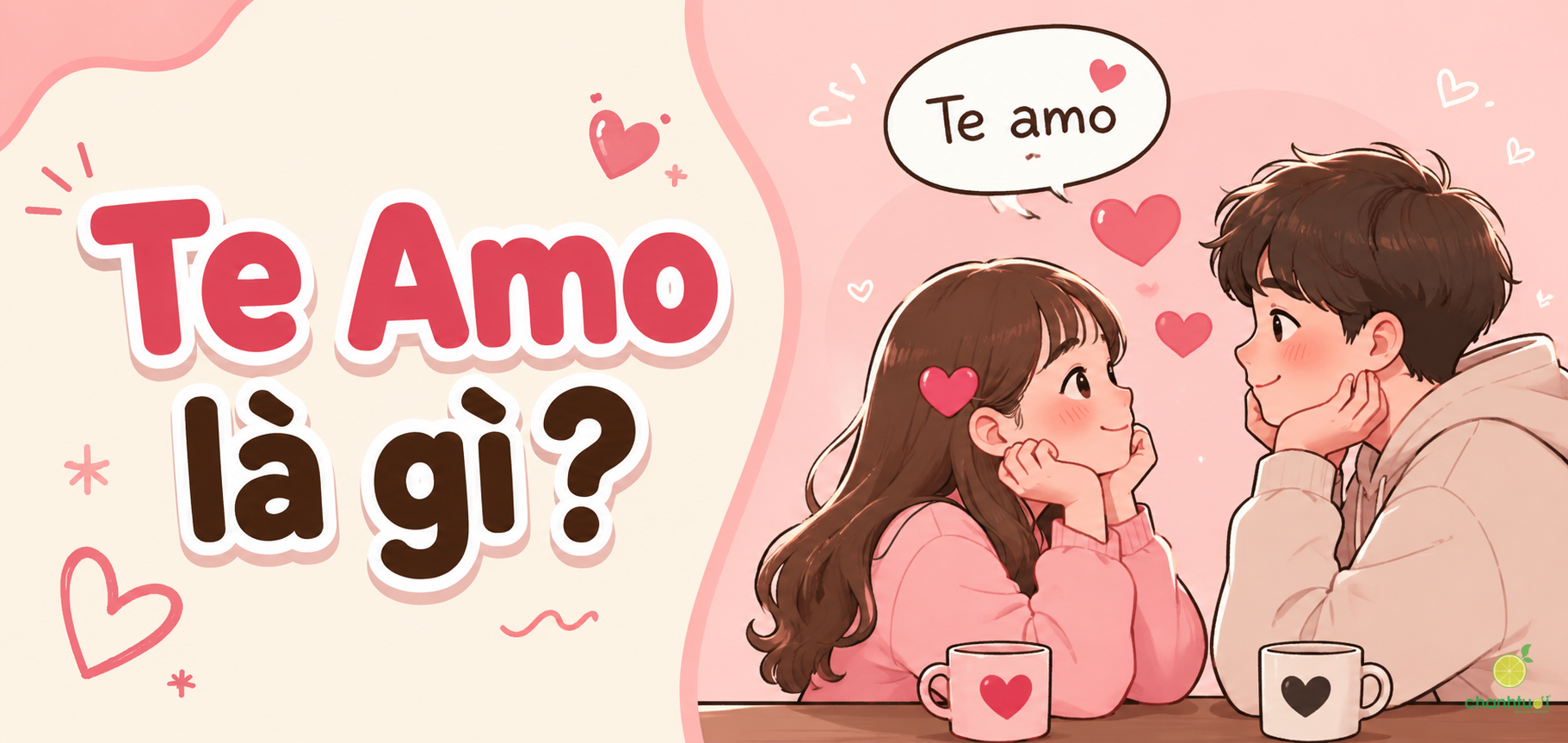 Te Amo là gì? Ý nghĩa, cách dùng và phân biệt với Te Quiero
