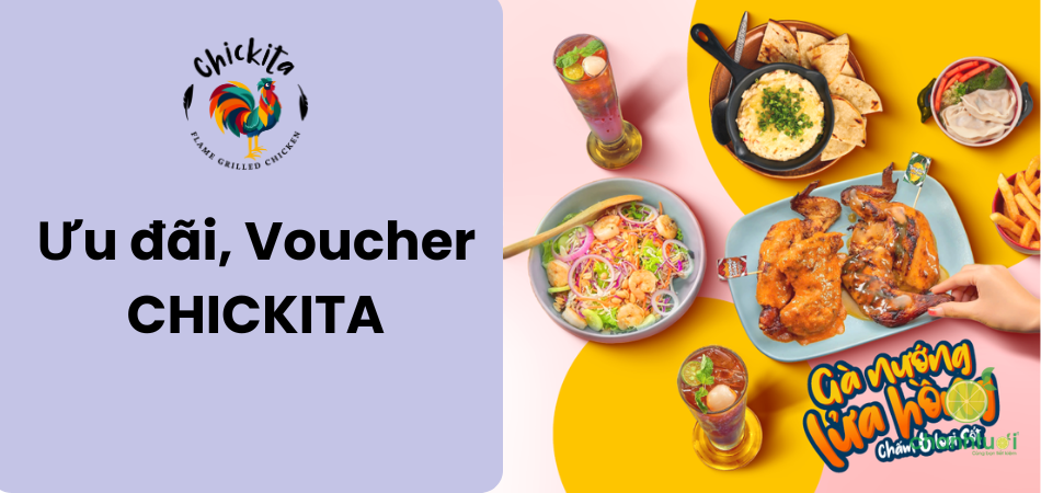 Tổng hợp ưu đãi, Voucher Chickita mới nhất 01/2026