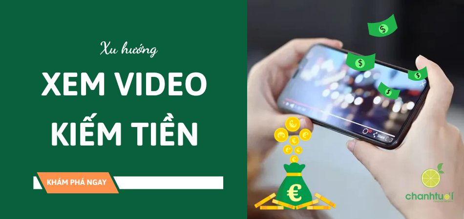 Cách xem video kiếm tiền - Dễ dàng bắt đầu, không cần vốn