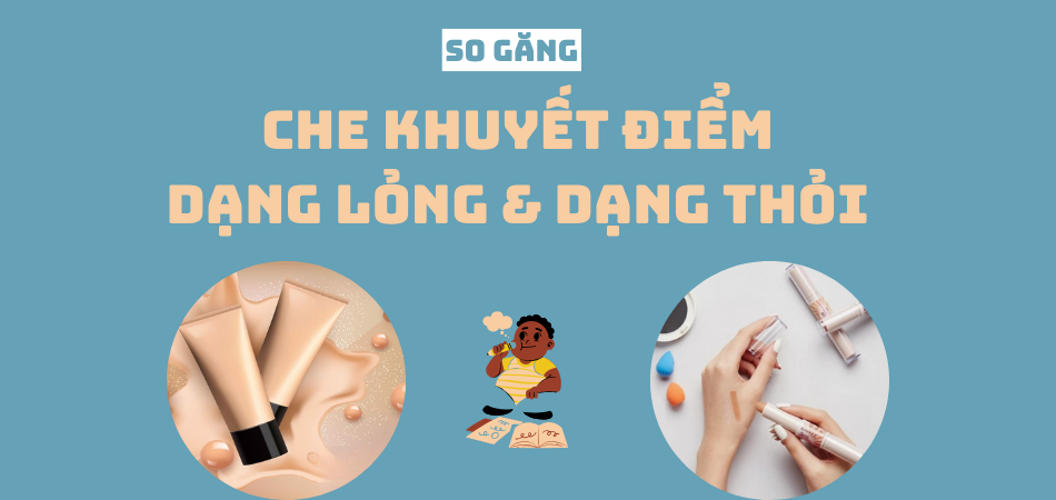 So găng concealer: Dạng lỏng hay dạng thỏi sẽ “cân” khuyết điểm tốt hơn?
