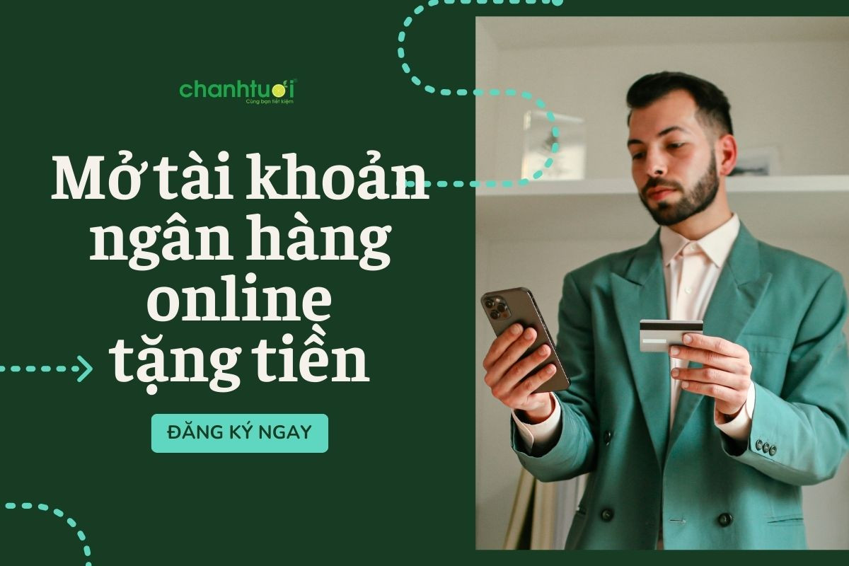 Top 7 ngân hàng mở tài khoản online tặng tiền hấp dẫn nhất