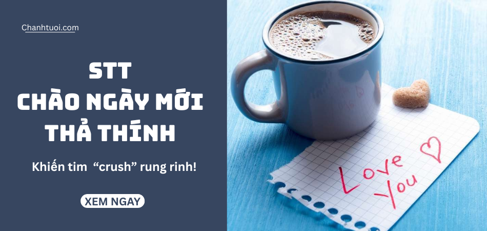 99+ Stt chào ngày mới thả thính: Đánh thức crush bằng lời ngọt hơn cả cà phê!