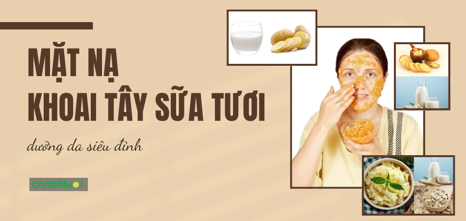 Công thức mặt nạ khoai tây sữa tươi dưỡng da siêu "đỉnh"