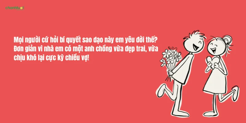 Chỉ cần em nói thèm gì, mệt ở đâu là anh tìm cách chăm sóc ngay lập tức. Đúng là...