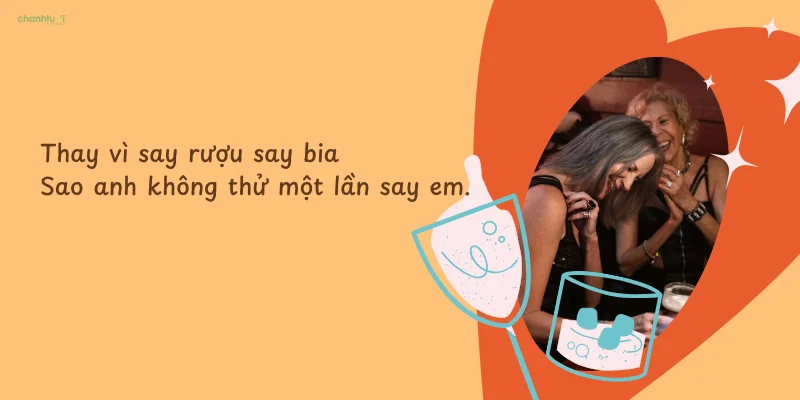 Tự nhiên anh thấy lờ mờTưởng là say rượu ai ngờ say em.