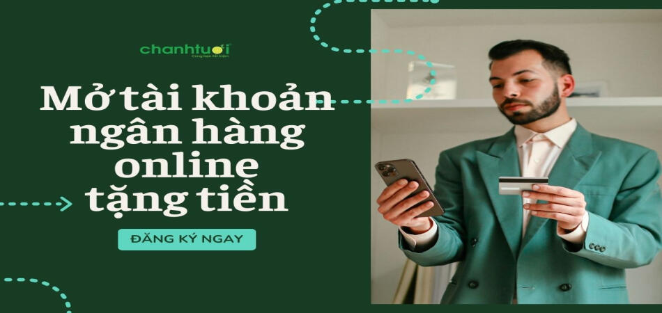 Top 7 ngân hàng mở tài khoản online tặng tiền hấp dẫn nhất
