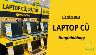 co-nen-mua-laptop-cu-o-thegioididong-add