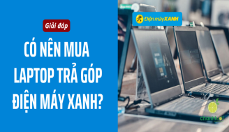 co-nen-mua-laptop-tra-gop-dien-may-xanh-thumb