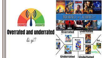 overrated-and-underrated-la-gi