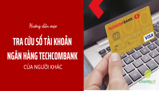 tra-cuu-so-tai-khoan-ngan-hang-techcombank-cua-nguoi-khac-thumb-1