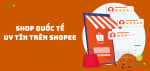shop-quoc-te-uy-tin-tren-shopee-add