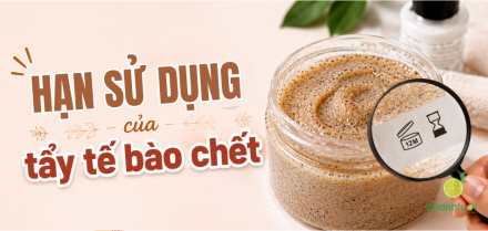 Hạn sử dụng của tẩy tế bào chết: Bao lâu thì nên bỏ?