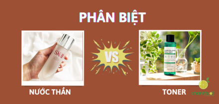 Toner và nước thần: Phân biệt rõ để tối ưu hiệu quả dưỡng da