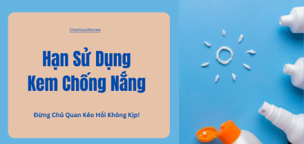 Hạn Sử Dụng Kem Chống Nắng: Đừng Chủ Quan Kẻo Hối Không Kịp!