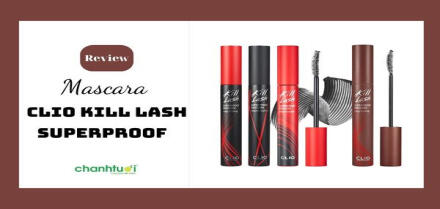 Review mascara Clio Kill Lash Superproof được yêu thích nhất hiện nay