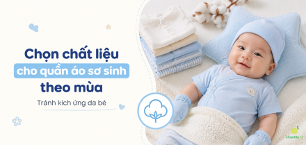 Nên Chọn Chất Liệu Gì Cho Quần Áo Sơ Sinh Bé Trai Theo Mùa Để Tránh Kích Ứng Da?
