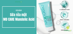 review-sua-rua-mat-md-care-mandelic-acid-add