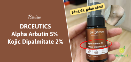 DrCeutics Alpha Arbutin 5% và Kojic Dipalmitate 2% có mờ nám thật không?
