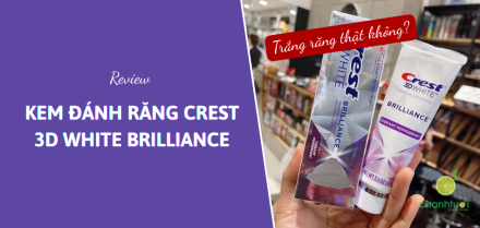 Kem đánh răng Crest 3D White Brilliance có trắng răng thật không?